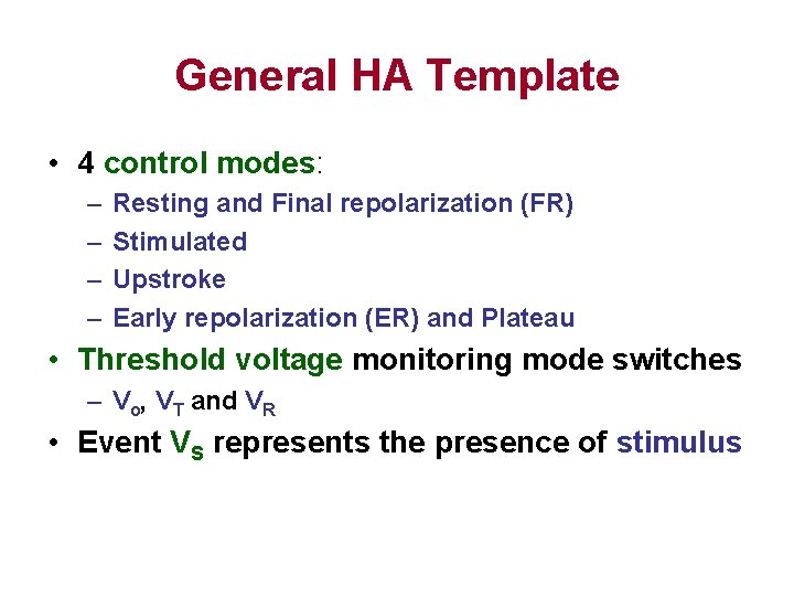 General HA Template • 4 control modes: – – Resting and Final repolarization (FR)