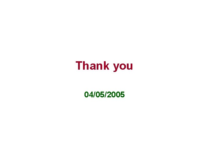 Thank you 04/05/2005 