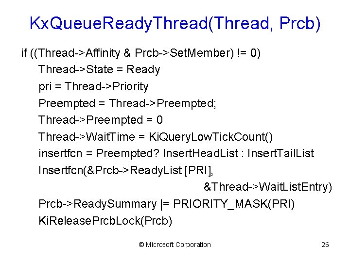 Kx. Queue. Ready. Thread(Thread, Prcb) if ((Thread->Affinity & Prcb->Set. Member) != 0) Thread->State =