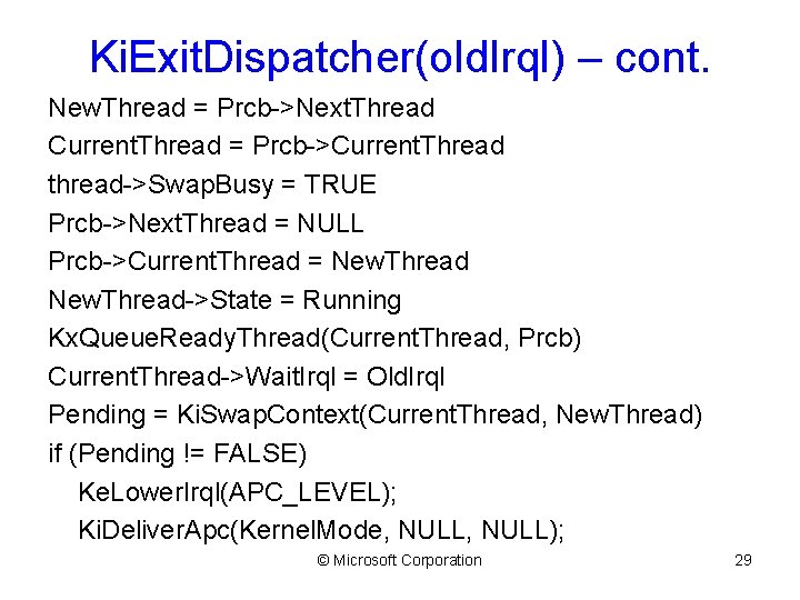 Ki. Exit. Dispatcher(old. Irql) – cont. New. Thread = Prcb->Next. Thread Current. Thread =
