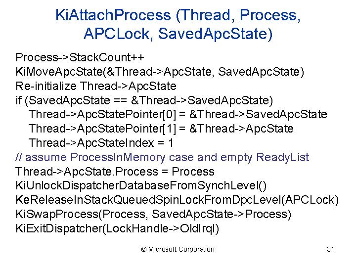 Ki. Attach. Process (Thread, Process, APCLock, Saved. Apc. State) Process->Stack. Count++ Ki. Move. Apc.