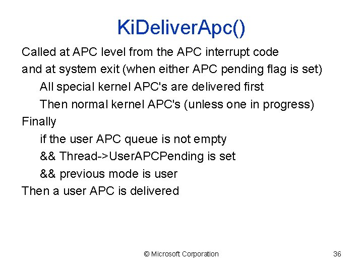 Ki. Deliver. Apc() Called at APC level from the APC interrupt code and at