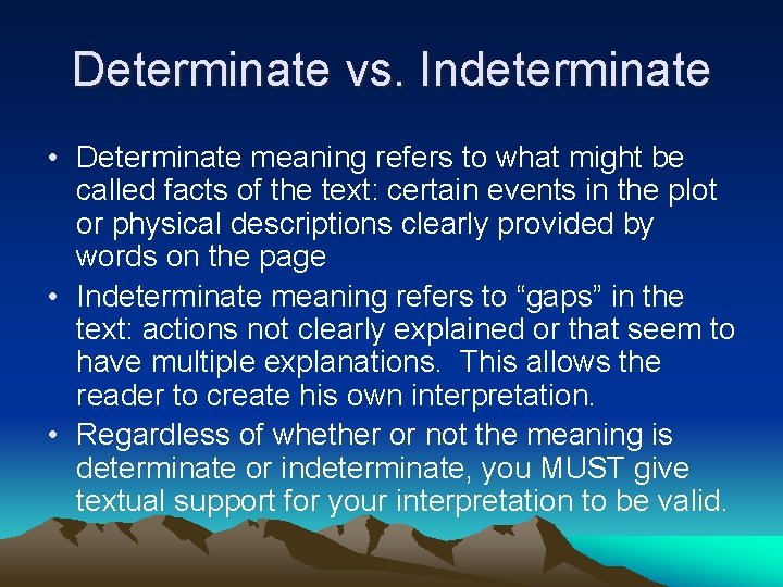 Determinate vs. Indeterminate • Determinate meaning refers to what might be called facts of