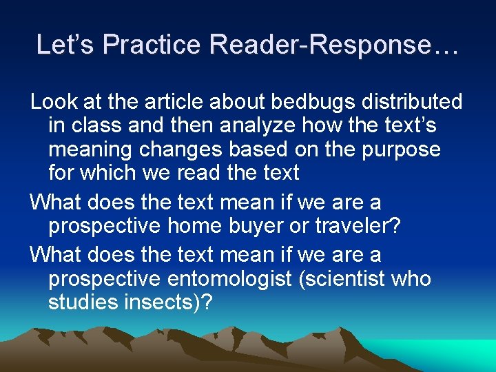 Let’s Practice Reader-Response… Look at the article about bedbugs distributed in class and then