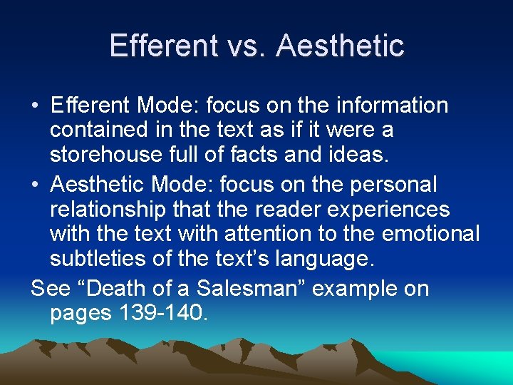 Efferent vs. Aesthetic • Efferent Mode: focus on the information contained in the text