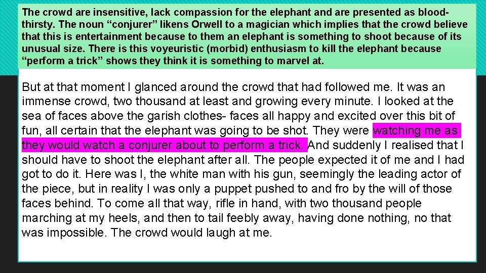 The crowd are insensitive, lack compassion for the elephant and are presented as bloodthirsty.