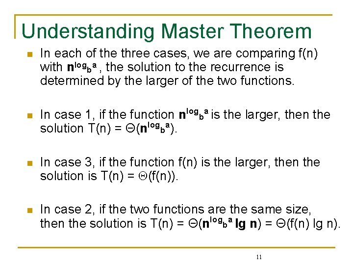 Understanding Master Theorem n n In each of the three cases, we are comparing