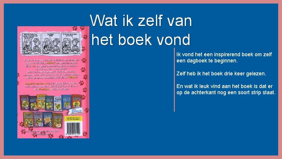 Wat ik zelf van het boek vond Ik vond het een inspirerend boek om