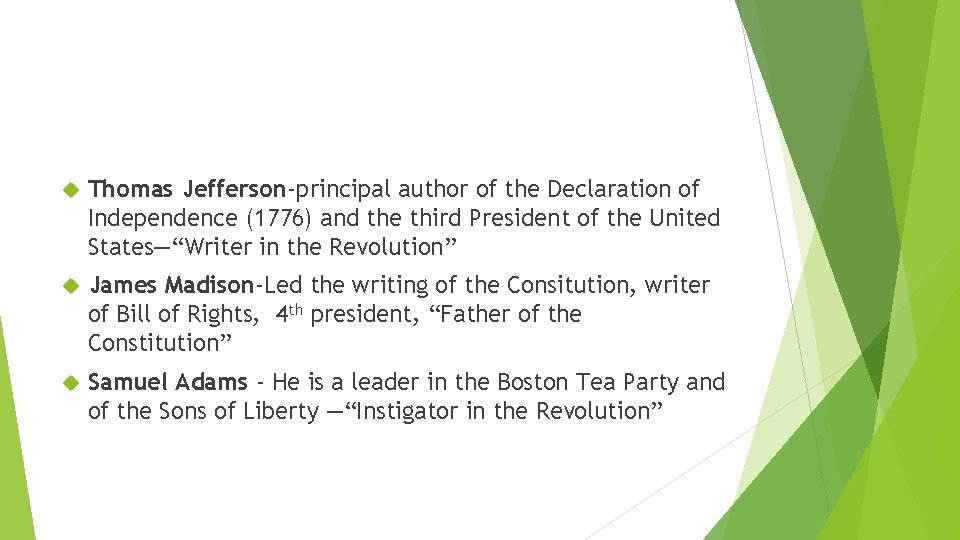  Thomas Jefferson-principal author of the Declaration of Independence (1776) and the third President