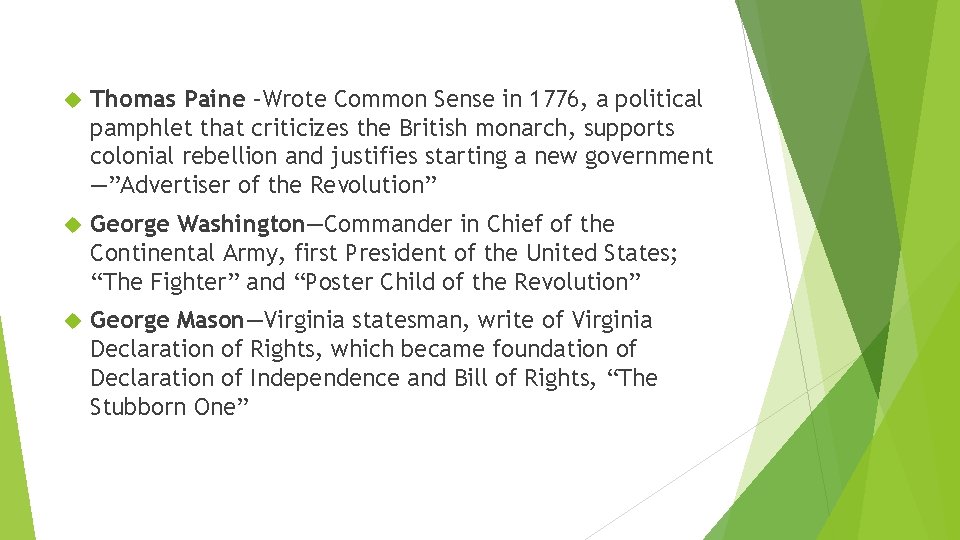  Thomas Paine –Wrote Common Sense in 1776, a political pamphlet that criticizes the