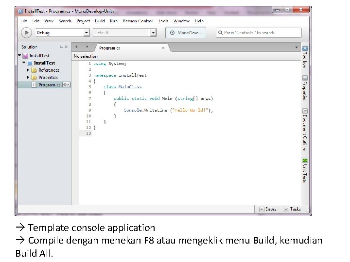  Template console application Compile dengan menekan F 8 atau mengeklik menu Build, kemudian