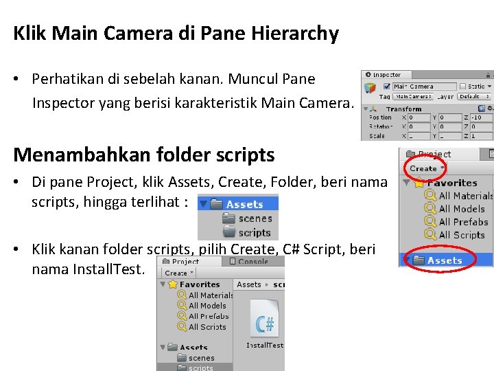 Klik Main Camera di Pane Hierarchy • Perhatikan di sebelah kanan. Muncul Pane Inspector