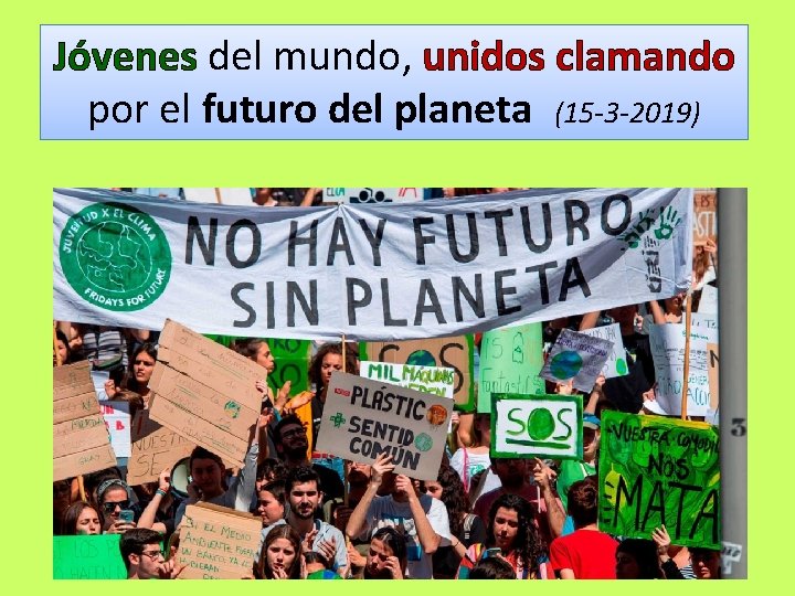 Jóvenes del mundo, unidos clamando por el futuro del planeta (15 -3 -2019) 