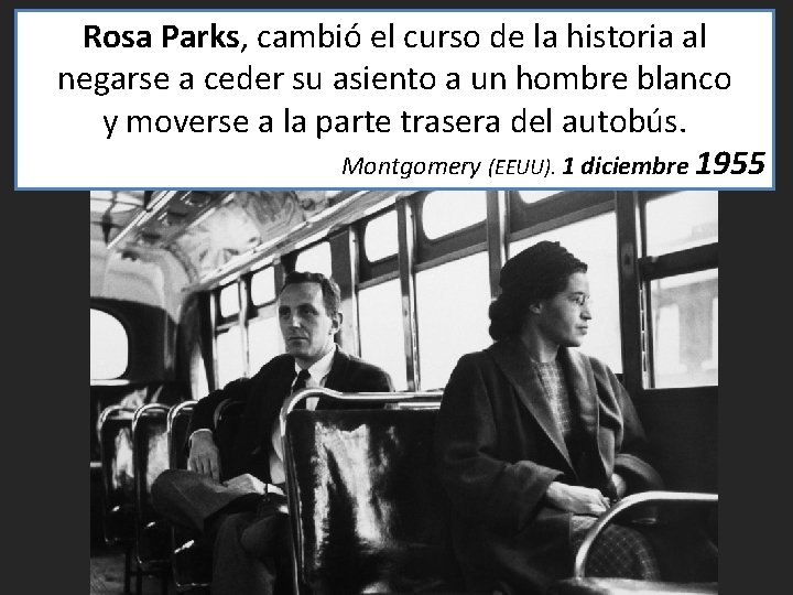 Rosa Parks, cambió el curso de la historia al negarse a ceder su asiento