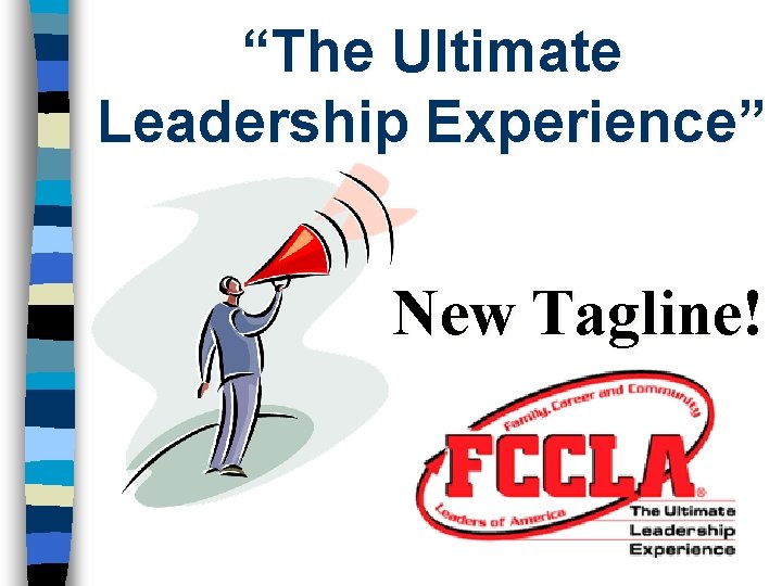 “The Ultimate Leadership Experience” New Tagline! 