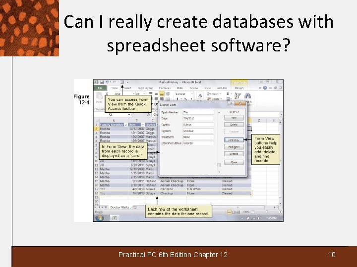 Can I really create databases with spreadsheet software? Practical PC 6 th Edition Chapter