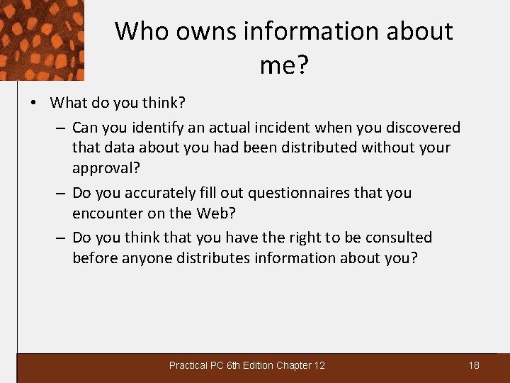 Who owns information about me? • What do you think? – Can you identify