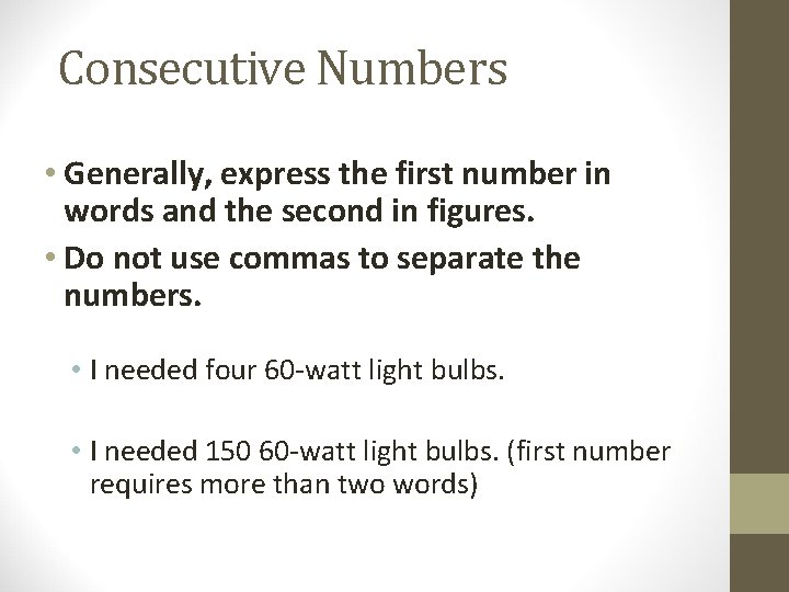 Consecutive Numbers • Generally, express the first number in words and the second in Consecutive Numbers • Generally, express the first number in words and the second in