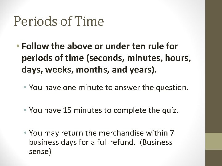 Periods of Time • Follow the above or under ten rule for periods of Periods of Time • Follow the above or under ten rule for periods of