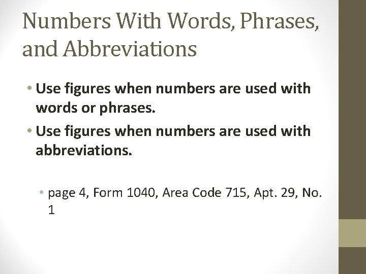 Numbers With Words, Phrases, and Abbreviations • Use figures when numbers are used with Numbers With Words, Phrases, and Abbreviations • Use figures when numbers are used with