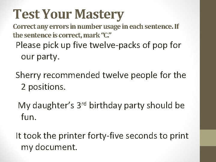 Test Your Mastery Correct any errors in number usage in each sentence. If the Test Your Mastery Correct any errors in number usage in each sentence. If the