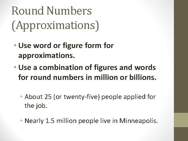 Round Numbers (Approximations) • Use word or figure form for approximations. • Use a Round Numbers (Approximations) • Use word or figure form for approximations. • Use a