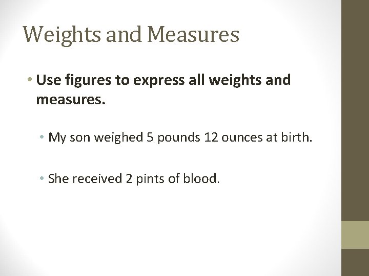 Weights and Measures • Use figures to express all weights and measures. • My Weights and Measures • Use figures to express all weights and measures. • My