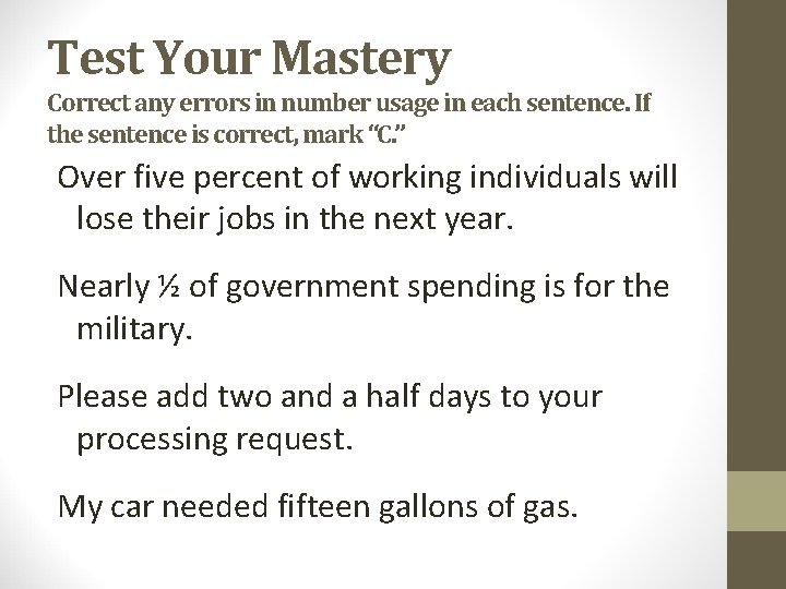 Test Your Mastery Correct any errors in number usage in each sentence. If the Test Your Mastery Correct any errors in number usage in each sentence. If the