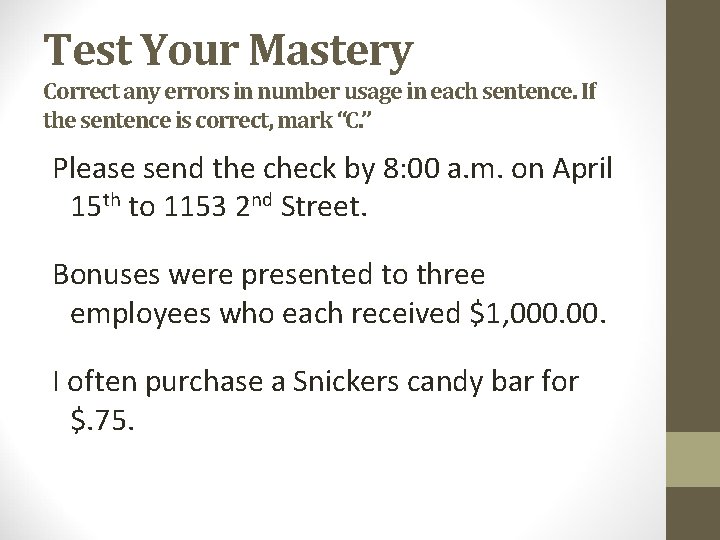 Test Your Mastery Correct any errors in number usage in each sentence. If the Test Your Mastery Correct any errors in number usage in each sentence. If the