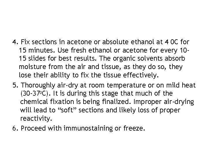 4. Fix sections in acetone or absolute ethanol at 4 0 C for 15