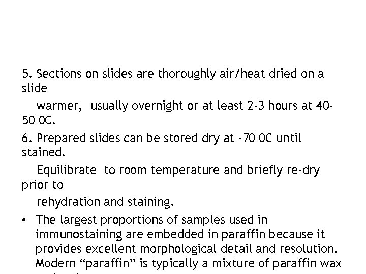 5. Sections on slides are thoroughly air/heat dried on a slide warmer, usually overnight