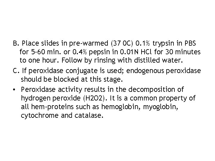 B. Place slides in pre-warmed (37 0 C) 0. 1% trypsin in PBS for