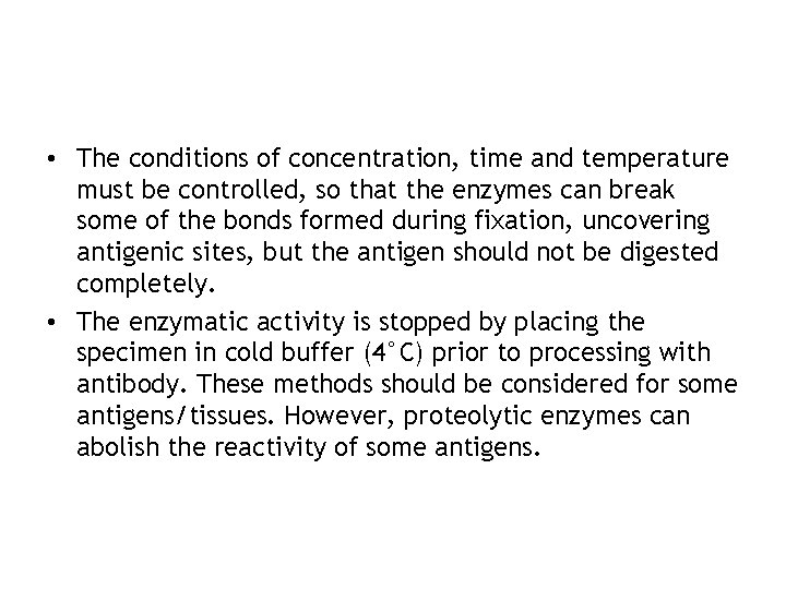  • The conditions of concentration, time and temperature must be controlled, so that