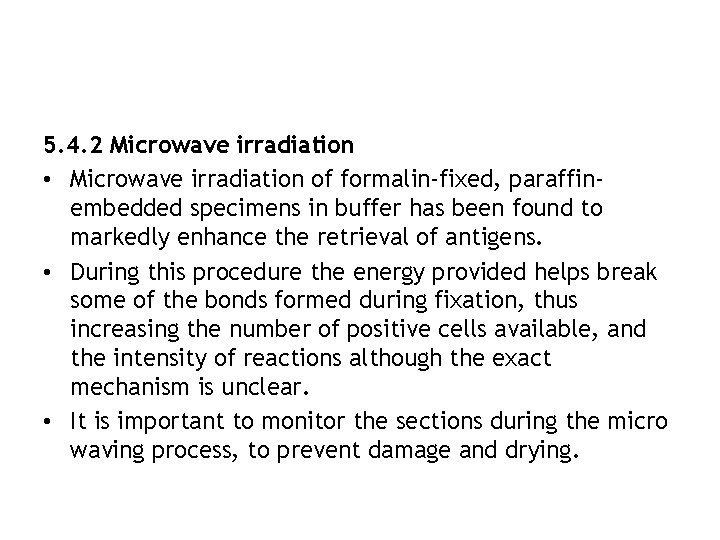 5. 4. 2 Microwave irradiation • Microwave irradiation of formalin-fixed, paraffinembedded specimens in buffer