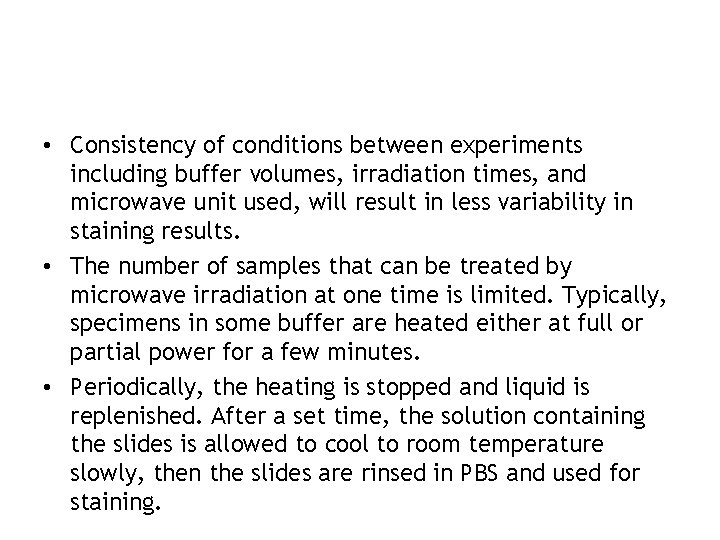  • Consistency of conditions between experiments including buffer volumes, irradiation times, and microwave