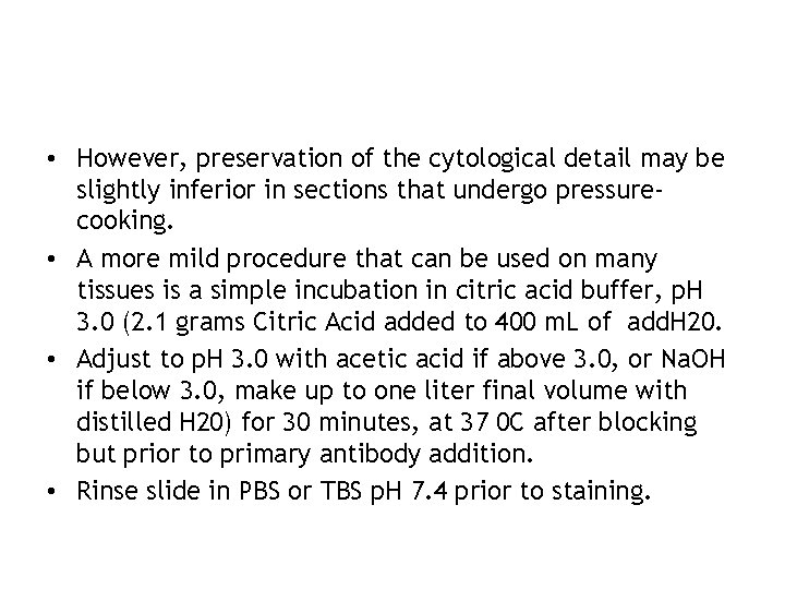  • However, preservation of the cytological detail may be slightly inferior in sections