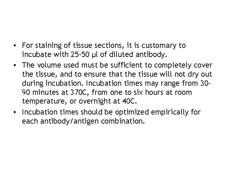  • For staining of tissue sections, it is customary to incubate with 25