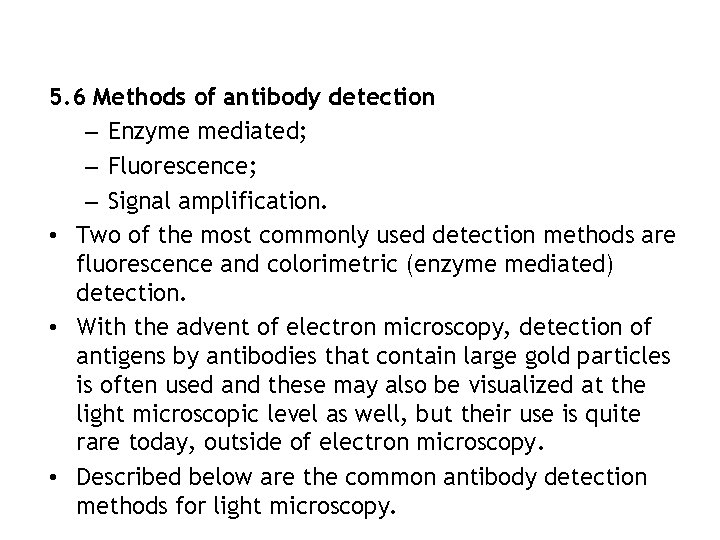 5. 6 Methods of antibody detection – Enzyme mediated; – Fluorescence; – Signal amplification.