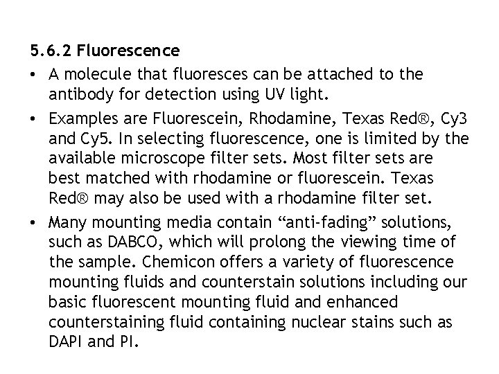 5. 6. 2 Fluorescence • A molecule that fluoresces can be attached to the