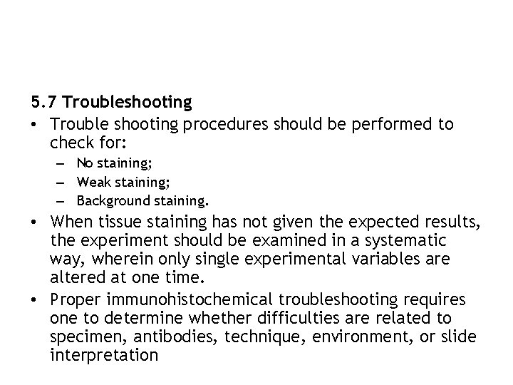 5. 7 Troubleshooting • Trouble shooting procedures should be performed to check for: –