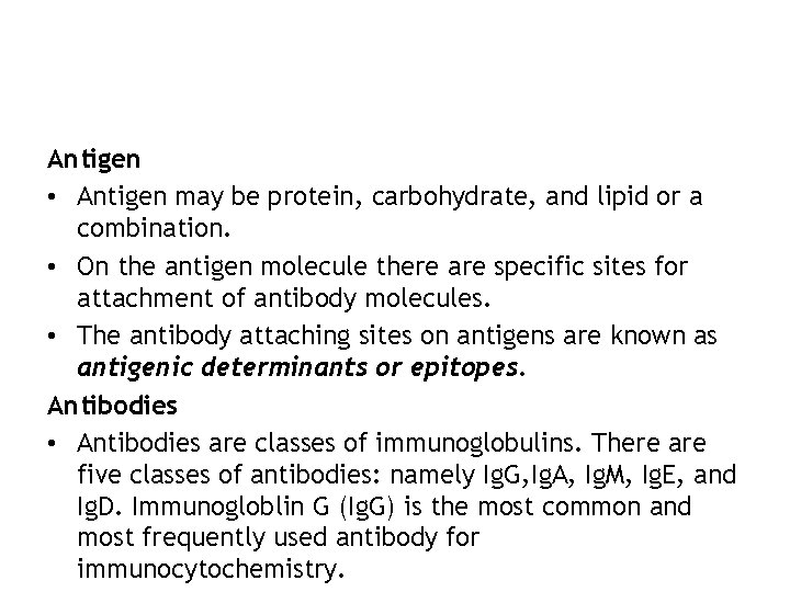 Antigen • Antigen may be protein, carbohydrate, and lipid or a combination. • On