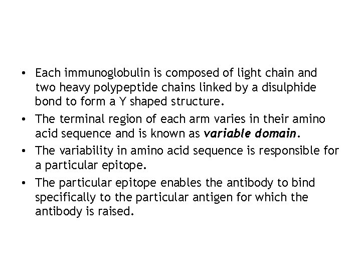  • Each immunoglobulin is composed of light chain and two heavy polypeptide chains