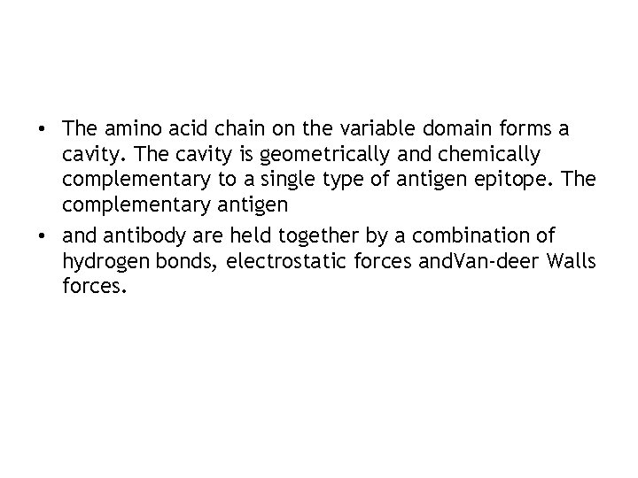  • The amino acid chain on the variable domain forms a cavity. The