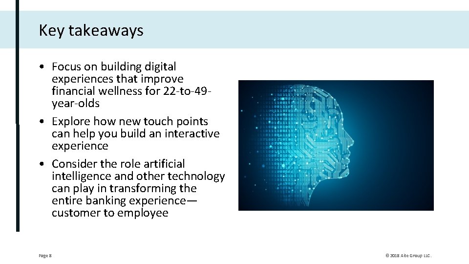 Key takeaways • Focus on building digital experiences that improve financial wellness for 22