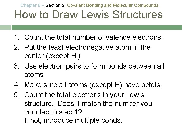 Chapter 6 – Section 2: Covalent Bonding and Molecular Compounds How to Draw Lewis