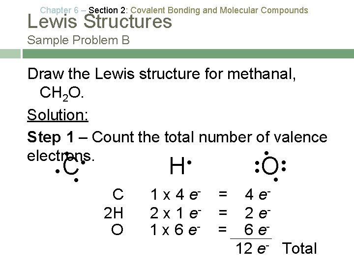 Chapter 6 – Section 2: Covalent Bonding and Molecular Compounds Lewis Structures Sample Problem
