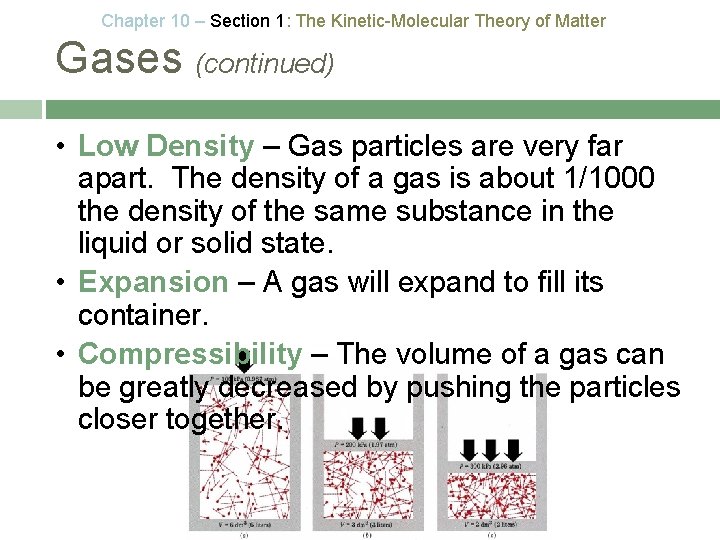 Chapter 10 – Section 1: The Kinetic-Molecular Theory of Matter Gases (continued) • Low