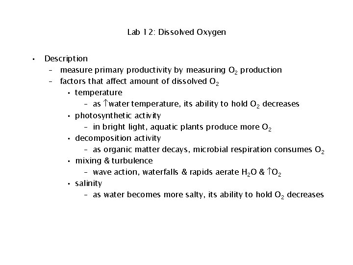 Lab 12: Dissolved Oxygen • Description – measure primary productivity by measuring O 2