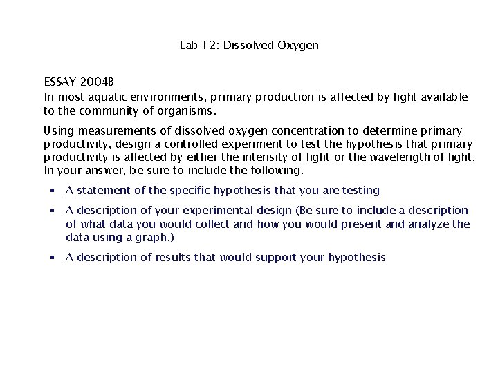 Lab 12: Dissolved Oxygen ESSAY 2004 B In most aquatic environments, primary production is