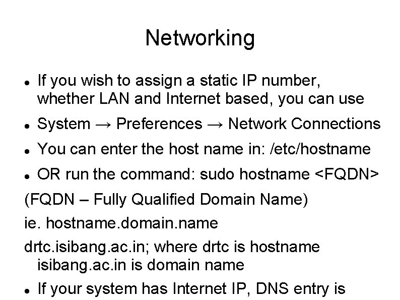 Networking If you wish to assign a static IP number, whether LAN and Internet